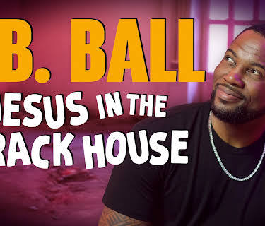 J.B. Ball: Jesus in the Crackhouse (2025)
