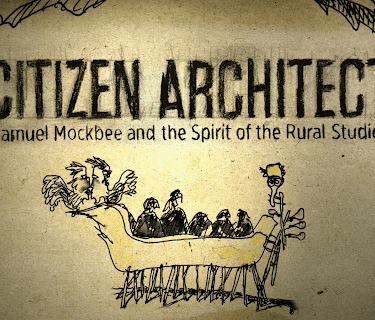 Citizen Architect: Samuel Mockbee and the Spirit of the Rural Studio (2010)