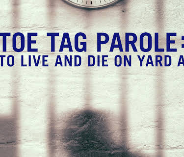Toe Tag Parole: To Live and Die on Yard A (2015)