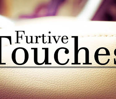 Furtive Touches