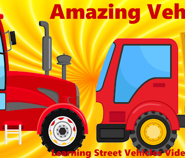 Amazing Vehicles - Learning Street Vehicles Video For Kids