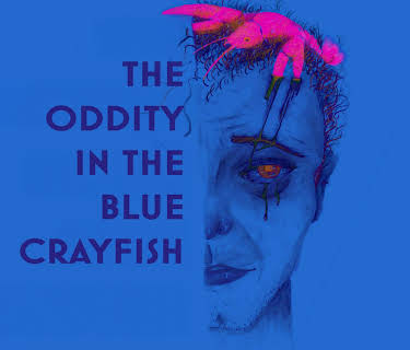 The Oddity in the Blue Crayfish (2023)