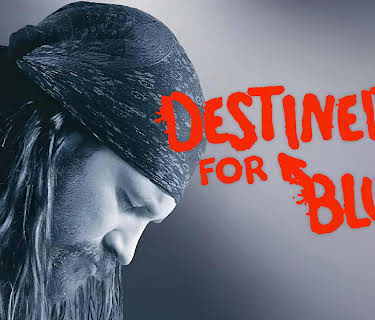 Destined for Blues (2005)