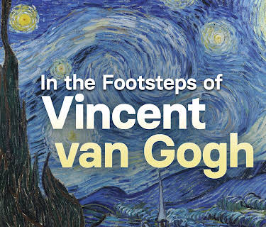 In the Footsteps of Vincent van Gogh