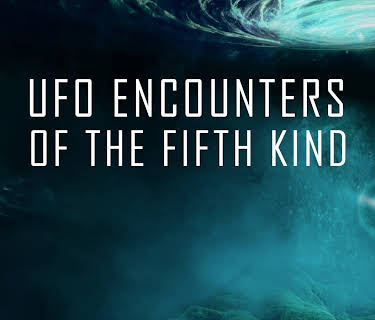 UFO Encounters of the Fifth Kind (2024)
