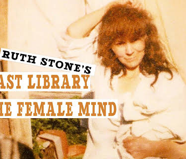 Ruth Stone's Vast Library of the Female Mind (2022)