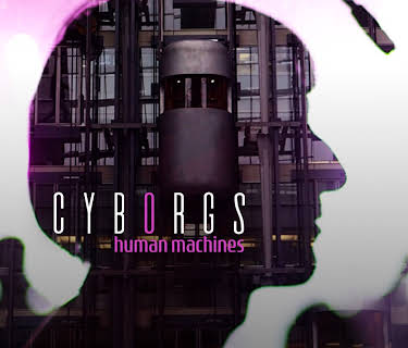 Cyborgs: Human Machines (2017)