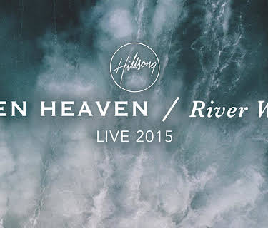 Hillsong Worship - Open Heaven River Wild Live 2015 (2015)