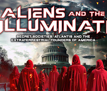 Aliens and the Illuminati: Secret Societies, Atlantis and the Extraterrestrial Founders of America (2025)