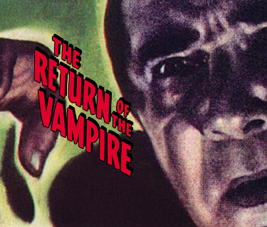 The Return of the Vampire (1944)