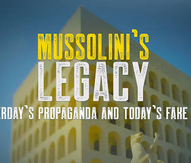 Mussolini's Legacy: Yesterday's Propaganda and Today's Fake News (2023)