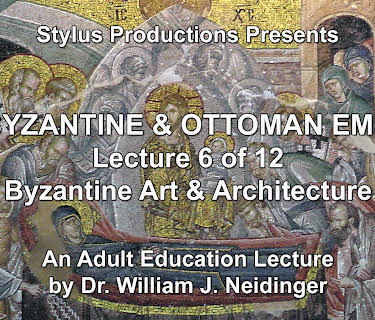 The Byzantine & Ottoman Empires: Lecture 6 of 12.  Byzantine Art & Architecture.