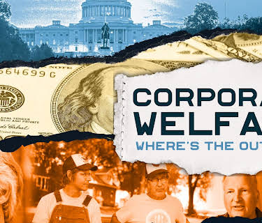 Corporate Welfare: Where's the Outrage? (2025)