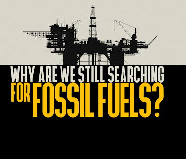 Why Are We Still Searching for Fossil Fuels? (2023)