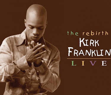 Kirk Franklin - The Rebirth of Kirk Franklin (2002)