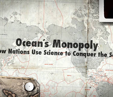 Ocean's Monopoly - How Nations Use Science to Conquer the Sea (2016)