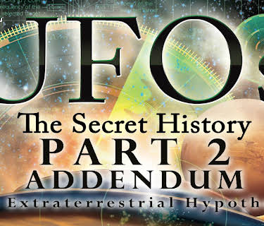 UFOs - The Secret History Part 2 - Addendum - The Extraterrestrial Hypothesis (2010)
