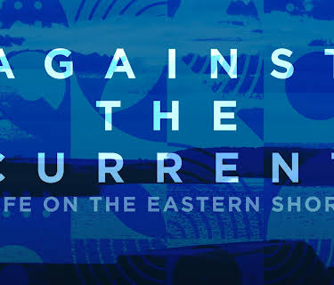 Against the Current: Life on the Eastern Shore (2024)