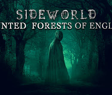 Sideworld: Haunted Forests of England (2022)
