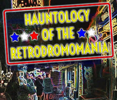 Hauntology of the Retrodromomania (2021)