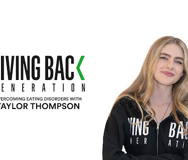 Giving back generation - Overcoming Eating Disorders with Taylor Thompson (2022)
