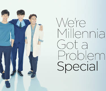 We're Millennials. Got a Problem? SP (2017)