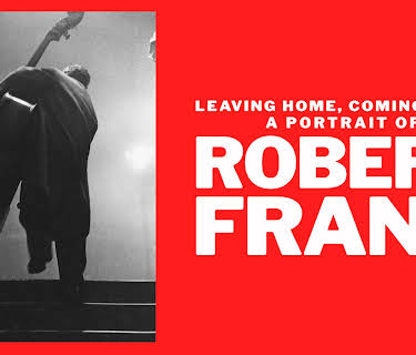 Leaving Home, Coming Home: A Portrait of Robert Frank (2019)