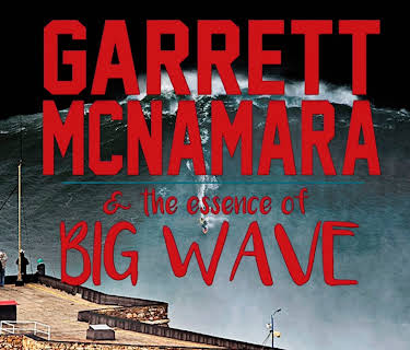 Garrett McNamara and the Essence of Big Wave (2016)