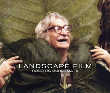 Landscape Film: Roberto Burle Marx (2018)