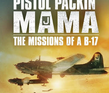 Pistol Packin' Mama: The Missions Of A B-17 (1991)