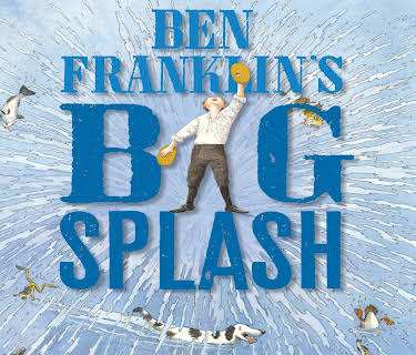 Ben Franklin's Big Splash