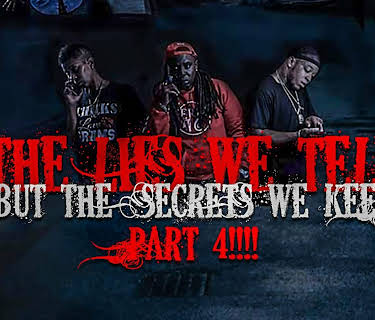 The lies we tell but the secrets we keep part 4 (2019)