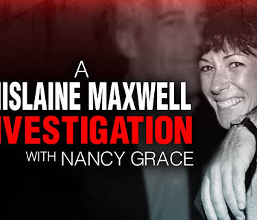 A Ghislaine Maxwell Investigation With Nancy Grace