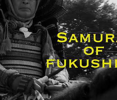 Samurai of Fukushima (2012)