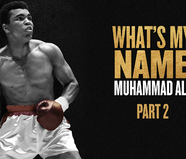 What's My Name | Muhammad Ali Part II (2019)