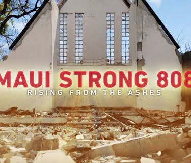 Maui Strong 808: Rising From The Ashes