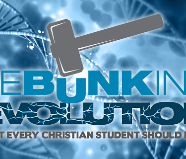 Debunking Evolution: What Every Christian Student Should Know