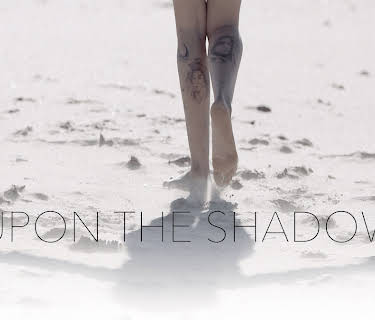Upon the Shadow (2017)
