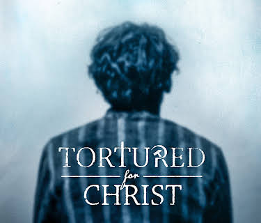 Tortured for Christ (2018)