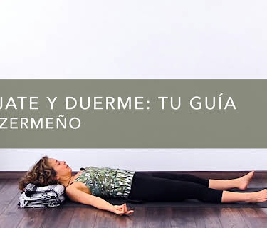 Relájate y duerme: Tu guía (2024)