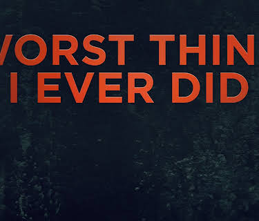 Worst Thing I Ever Did Season 1