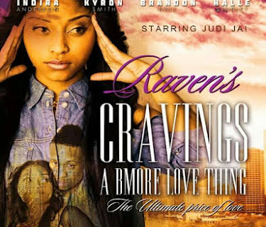 Raven's Cravings: A Bmore Love Thing (2013)