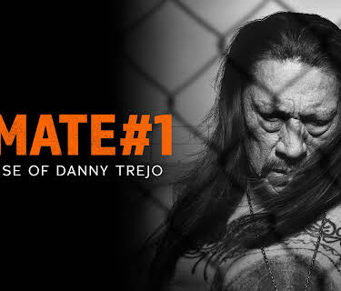 Inmate #1: The Rise Of Danny Trejo (2020)