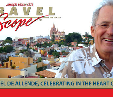 San Miguel de Allende, Celebrating in the Heart of Mexico