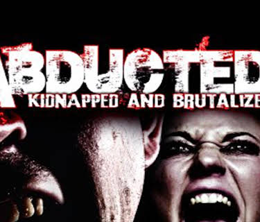 Abducted: Kidnapped and Brutalized (2011)
