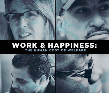 Work & Happiness: The Human Cost of Welfare (2017)