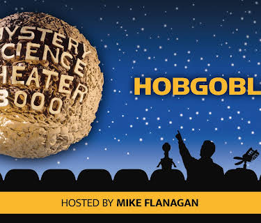 The MST3K Turkey Day Marathon 2024: Hobgoblins [Hosted by Mike Flanagan] (2024)