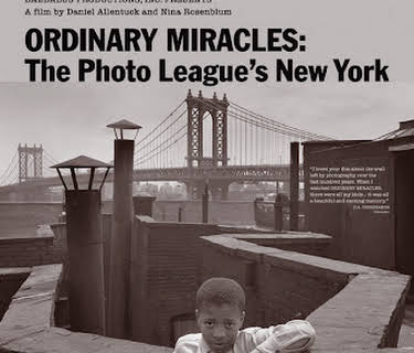 Ordinary Miracles: The Photo League’s New York (2012)