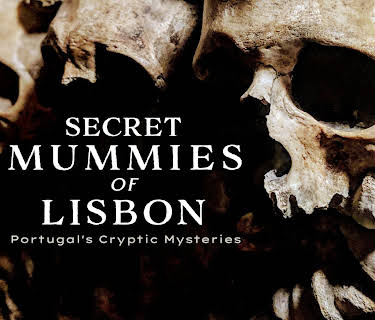 The Secret Mummies Of Lisbon (2022)