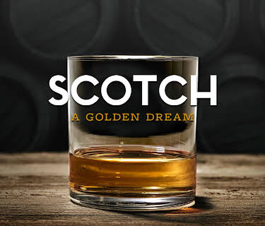 Scotch: A Golden Dream (2019)